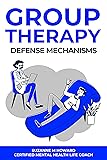 Group Therapy Defense Mechanism