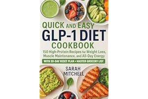 FAST AND EASY GLP-1 DIET COOKBOOK: “150 High-Protein Recipes for Weight Loss, Muscle Maintenance, and All-Day Energy”