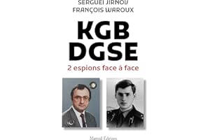 KGB-DGSE 2 espions face à face (French Edition)