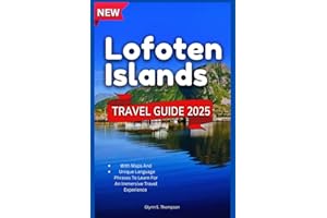 Lofoten Islands Travel Guide 2025: Discover Iconic Spots From Reine With Its Postcard-Perfect Views To The Rugged Beauty Of Henningsvaer In Norway's Archipelago