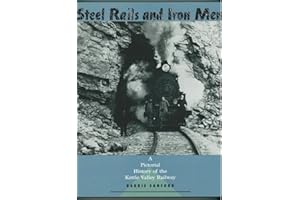Steel Rails and Iron Men: A Pictorial History of the Kettle Valley Railway