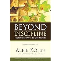 Beyond Discipline: From Compliance to Community, 10th Anniversary Edition