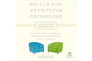 Skills for Effective Counseling (Second Edition): A Faith-Based Integration