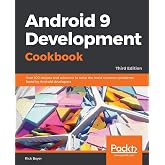 Android 9 Development Cookbook: Over 100 recipes and solutions to solve the most common problems faced by Android developers, 3rd Edition