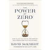The Power of Zero, Revised and Updated: How to Get to the 0% Tax Bracket and Transform Your Retirement