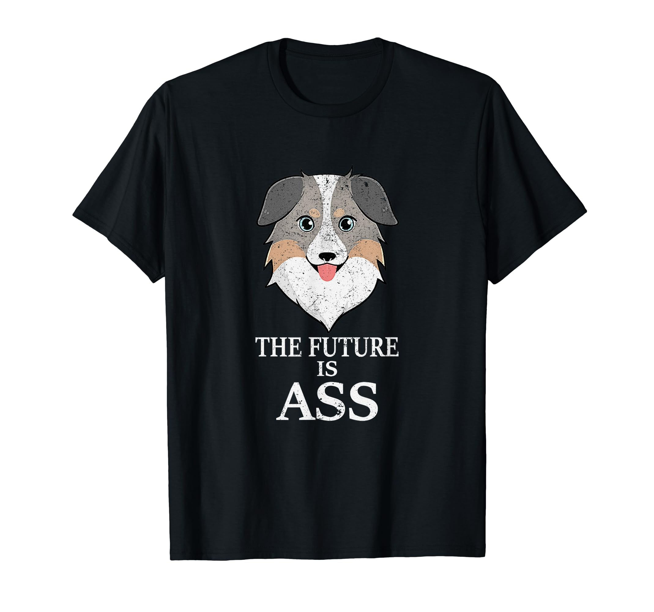 Australian Safe Shepherd ASS Coin - The Future is ASS T-Shirt