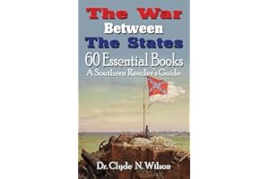 The War Between The States: 60 Essential Books (Southern Readers Guide)