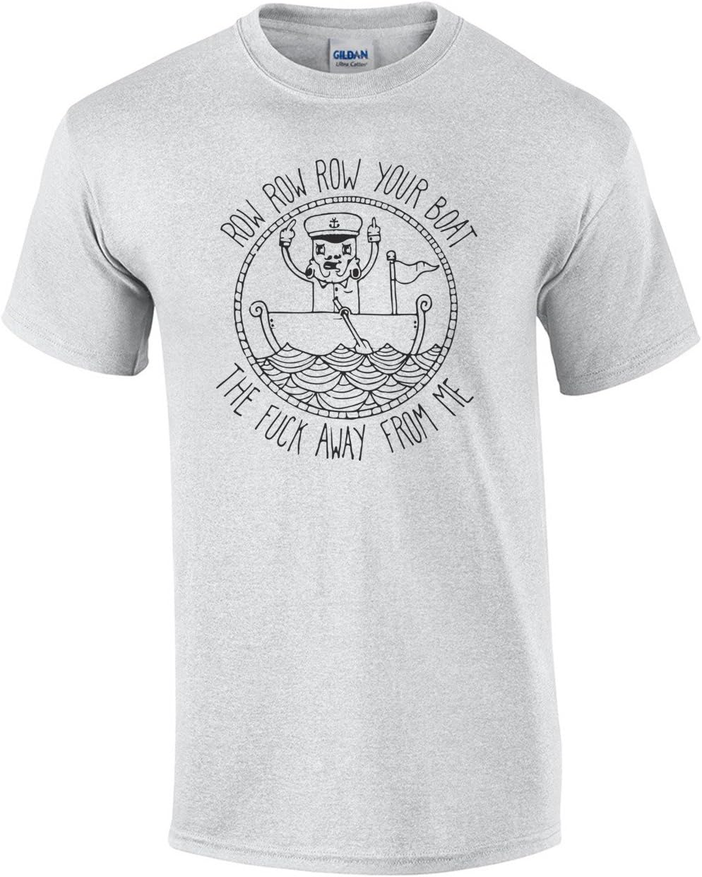 Better Than Pants Row Row Row Your Boat The F Away from Me Shirt