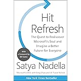 Hit Refresh: The Quest to Rediscover Microsoft's Soul and Imagine a Better Future for Everyone