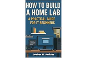How to Build a Home Lab : A Practical Guide for IT Beginners