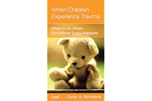 When Children Experience Trauma: What to Do When Something Scary Happens