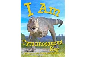 I Am Tyrannosaurus Rex: A Tyrannosaurus Rex Book for Kids (I Am Learning: Educational Series for Kids)