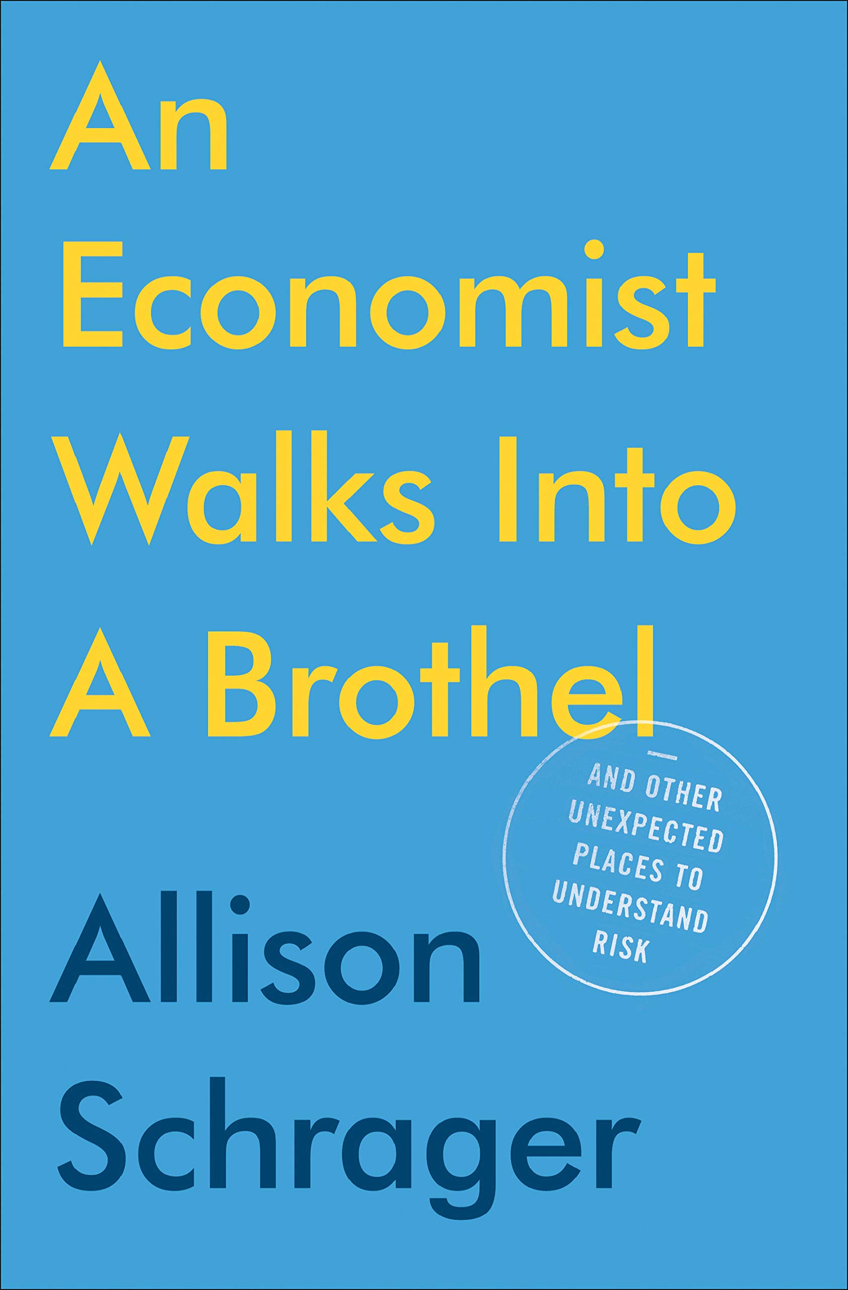 Buy An Economist Walks Into A Brothel And Other Unexpected Places