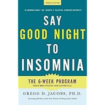 Say Good Night to Insomnia: The Six-Week, Drug-Free Program