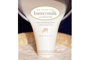 The Animal Farm Buttermilk Cookbook: Recipes and Reflections from a Small Vermont Dairy