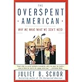 The Overspent American: Why We Want What We Don't Need