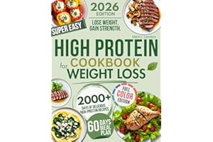 Super Easy High Protein Low Carb Cookbook For Weight Loss: Burn Fat, Stay Full, and Lose Weight with Delicious, Time-Saving, Protein-Packed Recipes—While Loving Every Bite