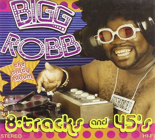 BIGG ROBB 8 Tracks & 45's Music