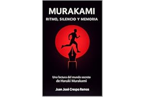 MURAKAMI: RITMO, SILENCIO Y MEMORIA (Murakami: Escritura, Tiempo y Silencio n? 1) (Spanish Edition)