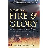 Vessels of Fire and Glory: Breaking Demonic Spells Over America to Release a Great Awakening