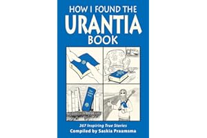 How I Found the Urantia Book: 367 Inspiring True Stories