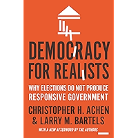 Democracy for Realists: Why Elections Do Not Produce Responsive Government (Princeton Studies in Political Behavior Book… book cover