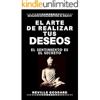 El arte de realizar tus deseos: El sentimiento es el secreto (Spanish Edition) book cover