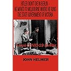 Hitler didn't die in Berlin - he moved to Melbourne where he runs the State Government of Victoria: A true COVID-19 thriller