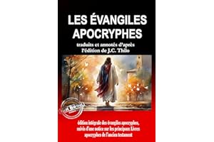 Les Évangiles apocryphes [édition intégrale des évangiles apocryphes, suivis d’une notice sur les principaux Livres apocryphe