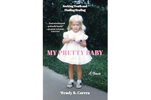My Pretty Baby: Seeking Truth and Finding Healing—A Memoir