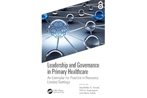 Leadership and Governance in Primary Healthcare: An Exemplar for Practice in Resource Limited Settings