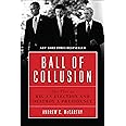 Ball of Collusion: The Plot to Rig an Election and Destroy a Presidency