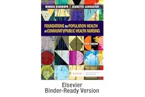 Foundations for Population Health in Community/Public Health Nursing - Binder Ready: Foundations for Population Health in Community/Public Health Nursing - Binder Ready