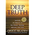 Deep Truth: Igniting the Memory of Our Origin, History, Destiny, and Fate