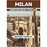 MILAN COMPLETE TRAVEL GUIDE 2026