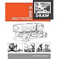 How to Draw: drawing and sketching objects and environments from your imagination