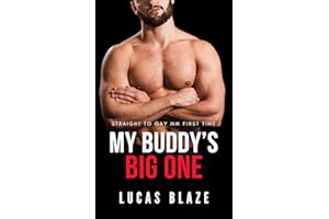 My Buddy’s Big One: Straight To Gay MM First Time (Straight College Jocks)
