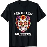 Dia De Los Muertos Day Of The Dead Sugar Skull T-Shirt