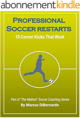 Download Professional Soccer Restarts: 15 Corner Kicks That Work (English Edition) PDF