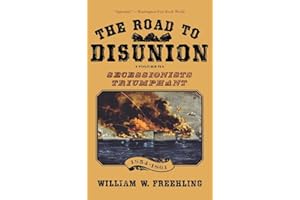 The Road to Disunion, Volume II: Secessionists Triumphant Volume II: Secessionists Triumphant, 1854-1861