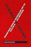 Economies of Violence: Transnational Feminism, Postsocialism, and the Politics of Sex Trafficking