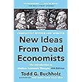 New Ideas from Dead Economists: The Introduction to Modern Economic Thought, 4th Edition