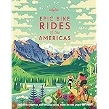 Lonely Planet Epic Bike Rides of the Americas