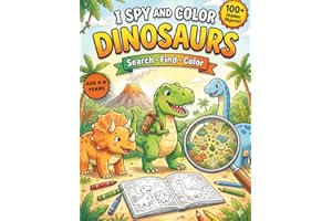 I Spy Dinosaurs: Search, Find and Color Activity Book for Kids Ages 4-8 — Endless Fun Without Screens, Without Tantrums, With