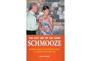 The Lost Art of the Good Schmooze: Building Rapport and Defusing Conflict in Everyday and Public Talk
