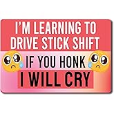Magnet Me Up I'm Learning to Drive Stick Shift If You Honk I Will Cry Funny Driving Magnet Decal, 4x6 inch, Heavy Duty Automotive Magnet for Car Truck SUV