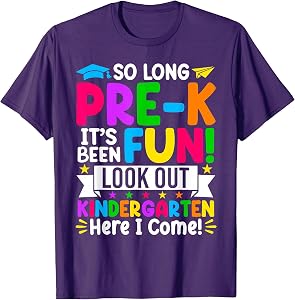 So Long Pre-k Its Been Fun Look Out Kindergarten Here I Come T-Shirt