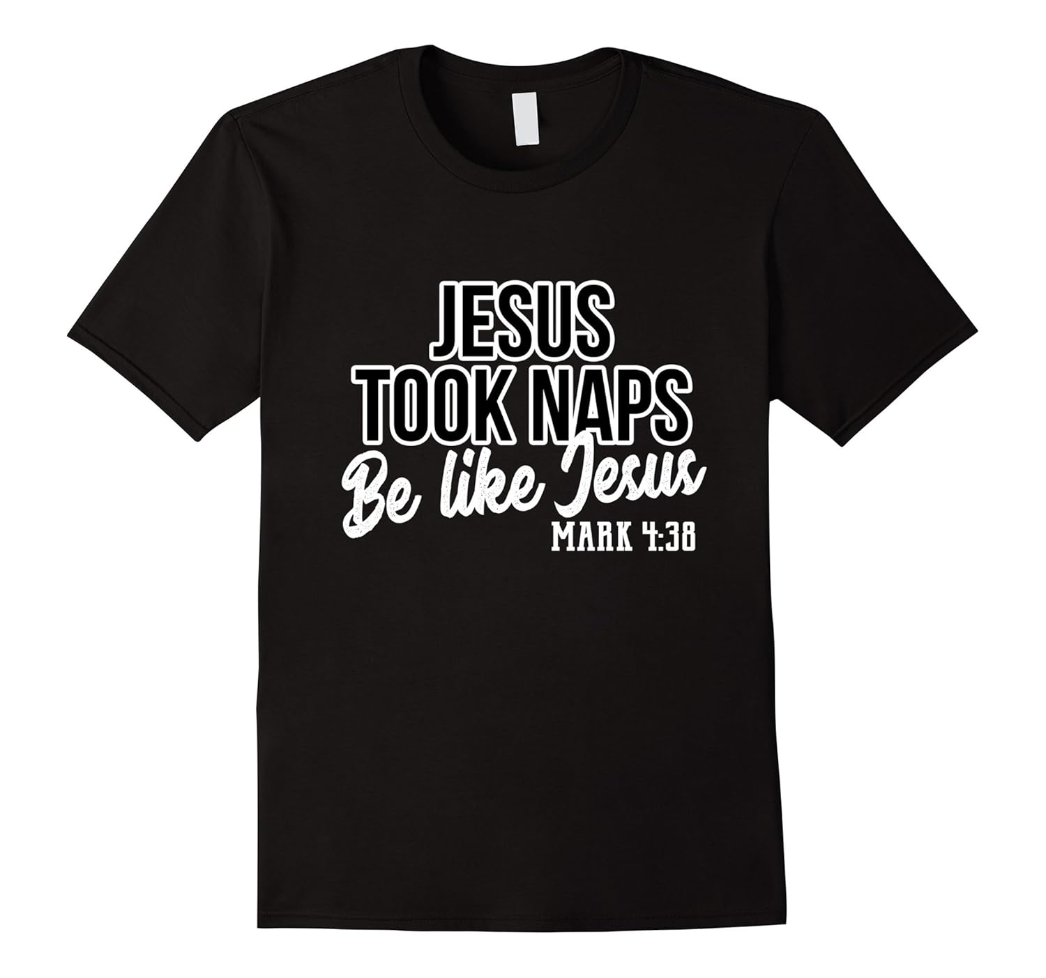 Jesus Took Naps Be Like Jesus T-Shirt-ANZ