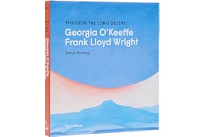 Through the Long Desert: Georgia O'Keeffe and Frank Lloyd Wright