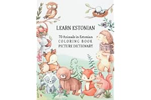 Learn Estonian - 70 Animals in Estonian Coloring Book (Picture Dictionary): Color and Learn Names of Animals in Estonian (wit